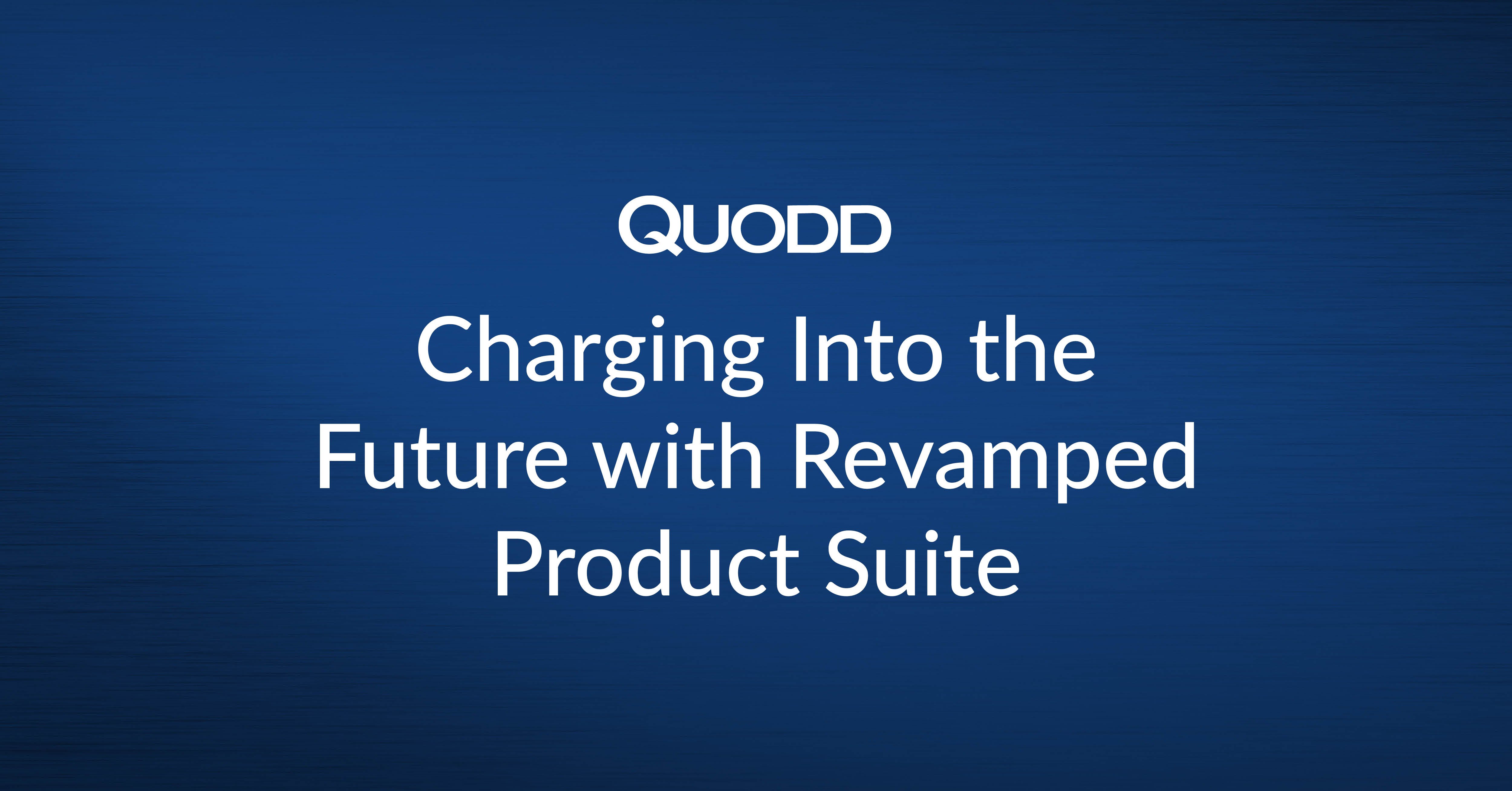 QUODD Charges Into the Future with Revamped Product Suite